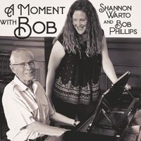 A Moment with Bob by Shannon Warto & Bob Phillips