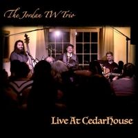 Live At CedarHouse by The Jordan TW Trio