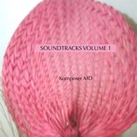 Soundtracks Volume 1 by Komposer MD