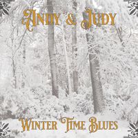 Winter TIme Blues by Andy & Judy