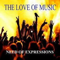 The Love of Music by Need of Expressions 
