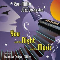 You and the Night and the Music by Russ Miller