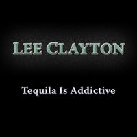 Tequila Is Addictive (Live) by Lee Clayton