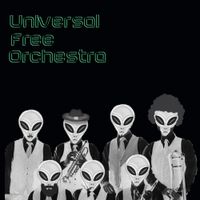 UNIVERSAL FREE ORCHESTRA by the UNIVERSAL FREE ORCHESTRA featuring John Gumby Goodwin