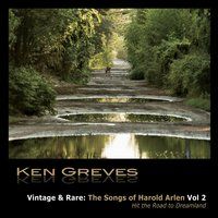 Vintage & Rare the Songs of Harold Arlen, Vol. 2: Hit the Road to Dreamland by Ken Greves