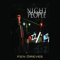 Night People by Ken Greves