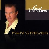 The Face of My Love by Ken Greves