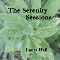 The Serenity Sessions by Laura Hall