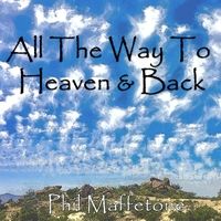 All the Way to Heaven and Back by Phil Maffetone
