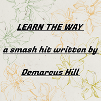 LEARN THE WAY by Demarcus Hill