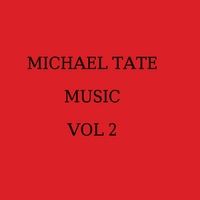 Michael Tate Music, Vol. 2 by Michael Tate
