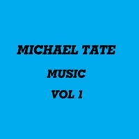 Michael Tate Music, Vol. 1 by Michael Tate