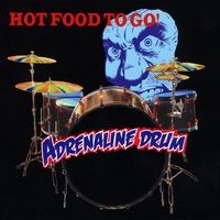 Adrenaline Drum by Hot Food To Go!