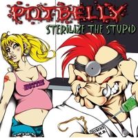 Sterilize the Stupid by Potbelly