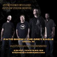 Stephen Evans & the True Grits - Patio Show at The Grey Eagle