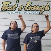 That's Enough by Lil Mike & Funny Bone