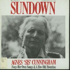 Sundown by Sis Cunningham, Folkways Records Sis' album for Folkways.  Mark Cohen played guitar behind Sis on several songs.
