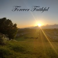 Forever Faithful (Love Song For Jesus) by Lifebreakthrough