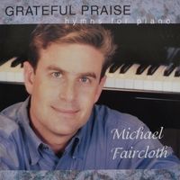 Grateful Praise by Michael Faircloth