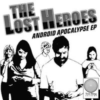 Android Apocalypse EP (Plus Bonus Track) by The Lost Heroes