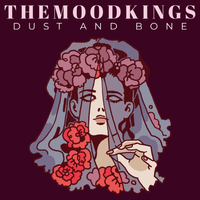 Dust and Bone by The Mood Kings