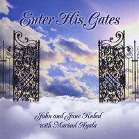 Enter His Gates by John & Jane Kubal with Marisol Ayala