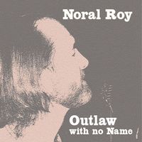 Outlaw with no Name by Noral Roy