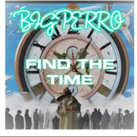 Find the Time by Big Perro