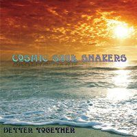 Better Together by Cosmic Soul Shakers