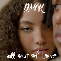 ALL OUT OF LOVE by D'MAR