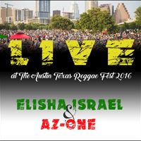 Live at The Austin Texas Reggae Fest 2016 by Elisha Israel & AZ-ONE
