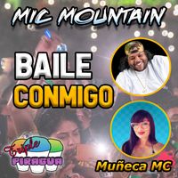 Baile Conmigo feat Muñeca MC by Mic Mountain