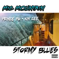 Stormy Blues feat Prince Po & KinCee by Mic Mountain