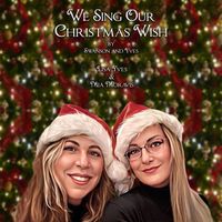 We Sing Our Christmas Wish by Lisa Yves & Mia Moravis