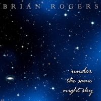 Under the Same Night Sky by Brian Rogers