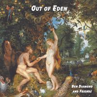 Out of Eden by Ben Diamond and Friends