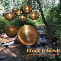 Brook & Bowls by Sonic Resonance