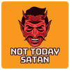 Not Today Satan 6" Bumper Sticker