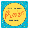 Get Up and Praise The Lord 3" Sticker