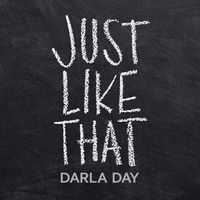 Just Like That by Darla Day