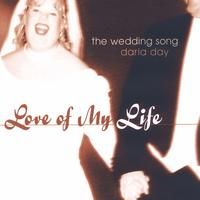 Love of My Life (The Wedding Song) by Darla Day ©2001
