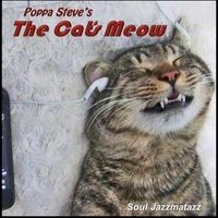 The Cat's Meow by Poppa Steve
