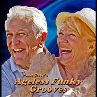 Ageless Funky Grooves by Poppa Steve