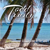 A Little Time In The Sand by Todd Trusty