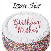 Birthday Wishes by Izon Six