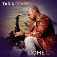 Come On by Tarik Clark