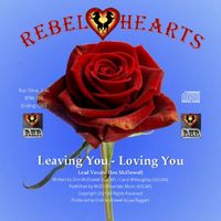 Leavin' You - Lovin' You by Rebel Hearts