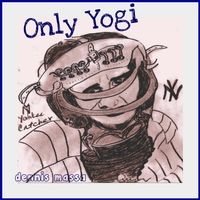 Only Yogi by Dennis Massa