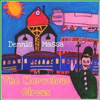 The Marvelous Circus by Dennis Massa