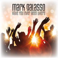 "Have You Ever Been There"    "Are You Out There"  by Mark Galasso Free streaming of all 23 songs.